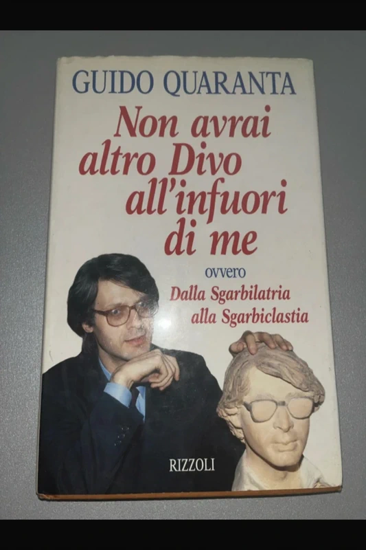 Non avrei altro divo all'infuori di me. Vittorio Sgarbi