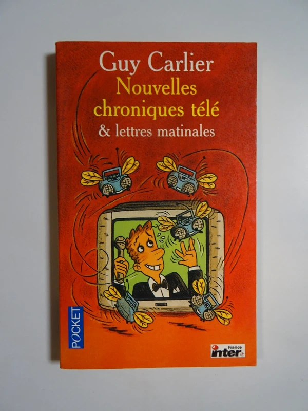 Nouvelles chroniques télé & lettres matinales de Guy Carlier