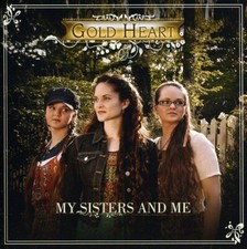 NEW My Sister and Me by Gold Heart (CD, Aug-2009, Rural Rhythm)