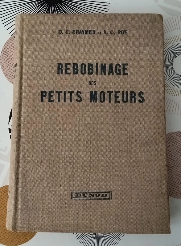 Rebobinage des petits moteurs,DR.Braymer et AC Roe