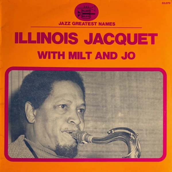 Illinois Jacquet – Illinois Jacquet With Milt And Jo