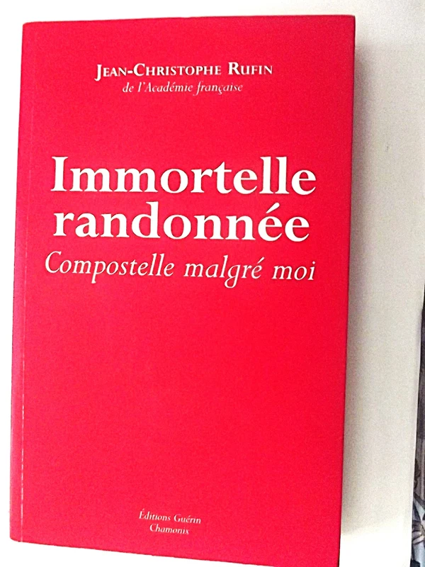 Livre: Immortelle randonnée de Jean-Christophe Rufin