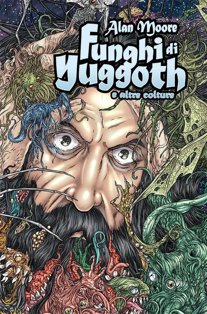 Alan Moore I FUNGHI DI YUGGOTH E ALTRE COLTURE - RISTAMPA Panini