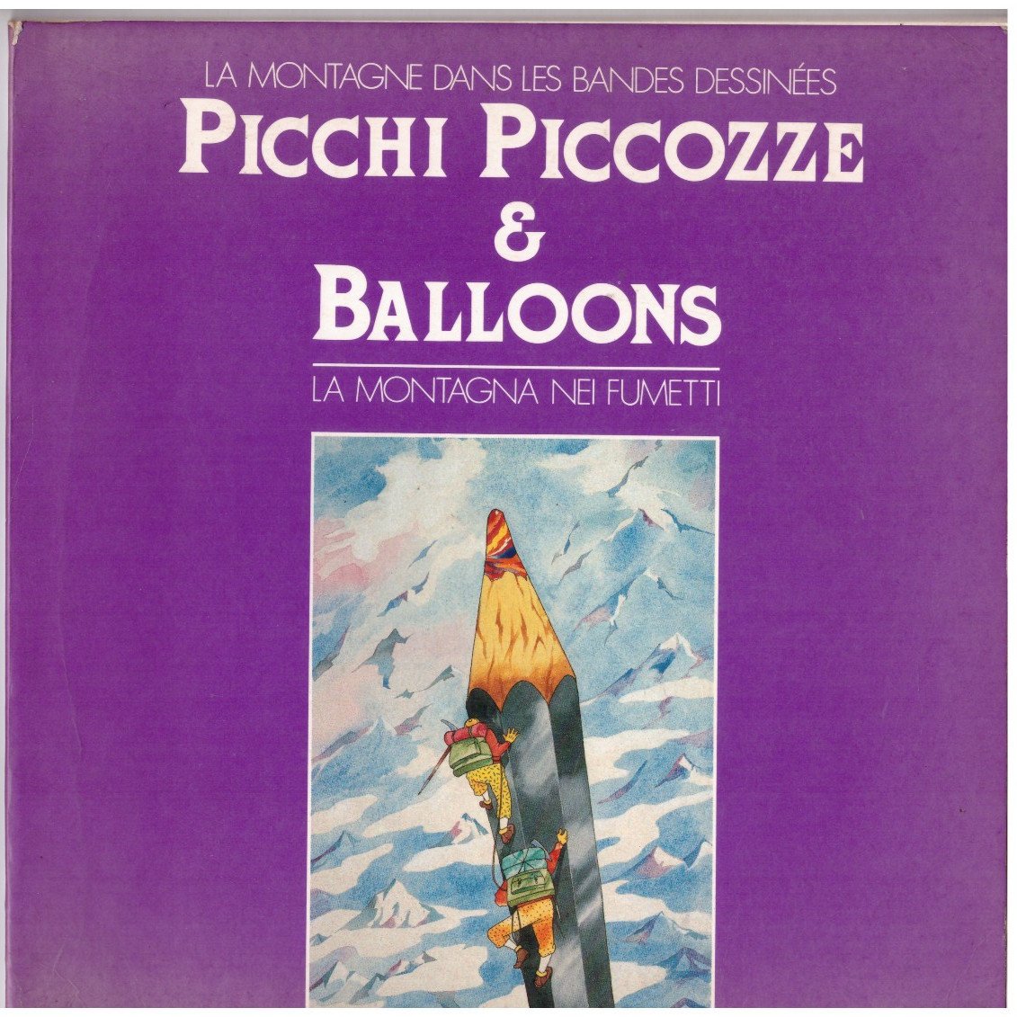 PICCHI PICCOZZE  & BALLOONS Le montagne nei fumetti - catalogo 1985