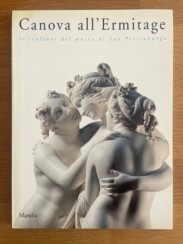 Canova all'Ermitage. Le sculture del Museo di San Pietroburgo, Marsilio, Venezia 1991