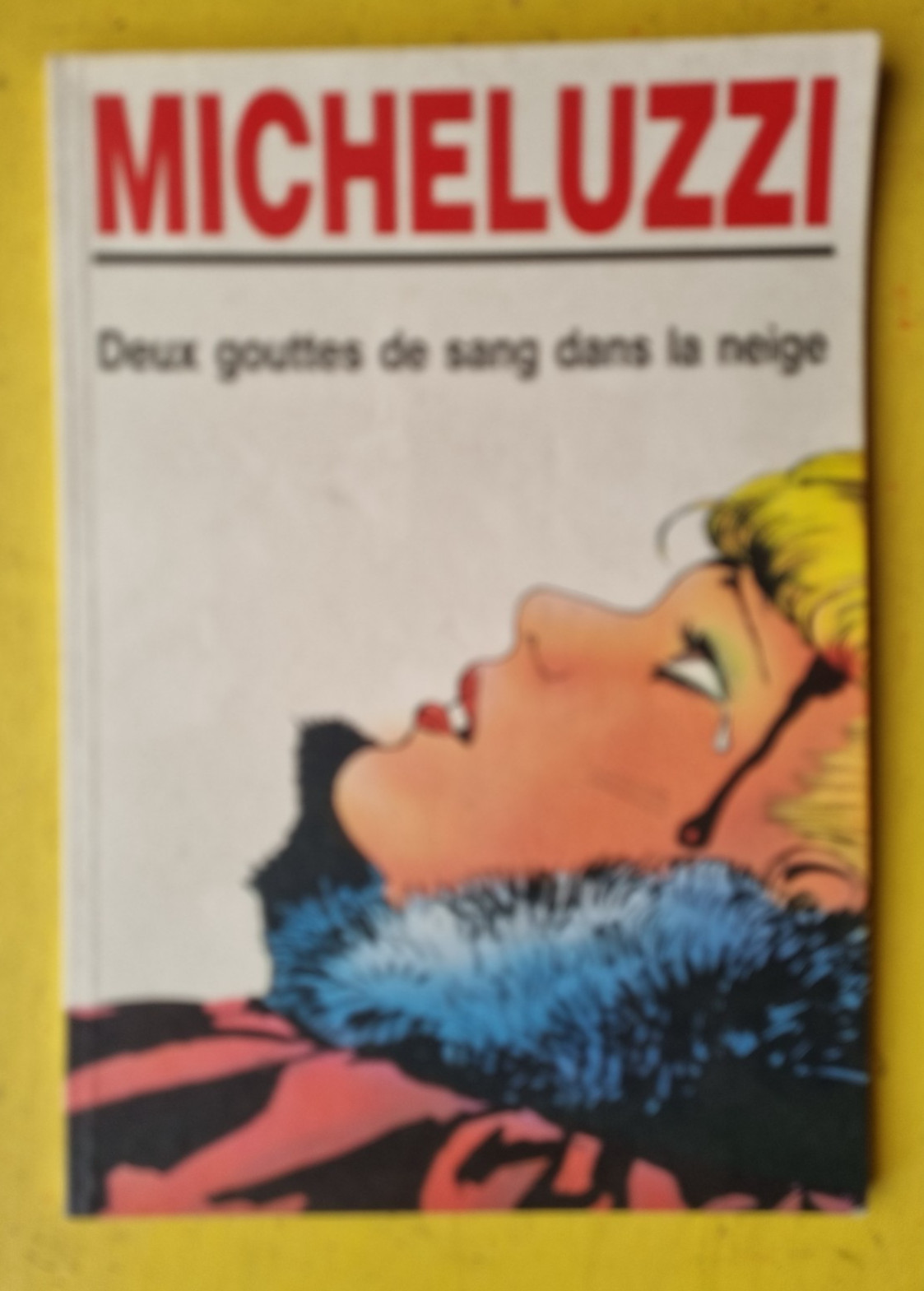 BD DEUX GOUTTES DE SANG DANS LA NEIGE EO 1990 Micheluzzi TTBE NEUF (F2GH25