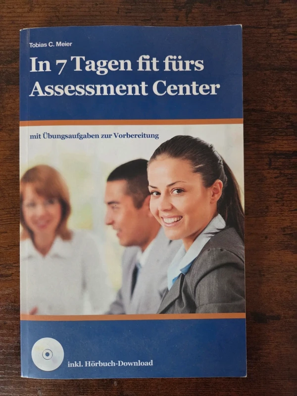 In 7 Tagen fit fürs Assessment Center