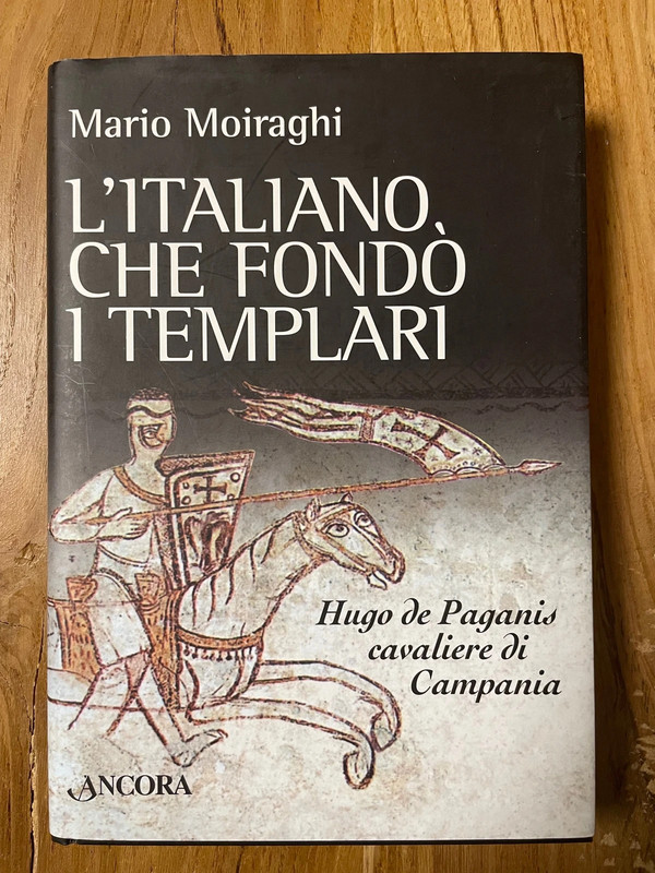 Libro “L’italiano, che fondo’ i Templari” - Mario Moiraghi (Edizione Ancora Editrice)