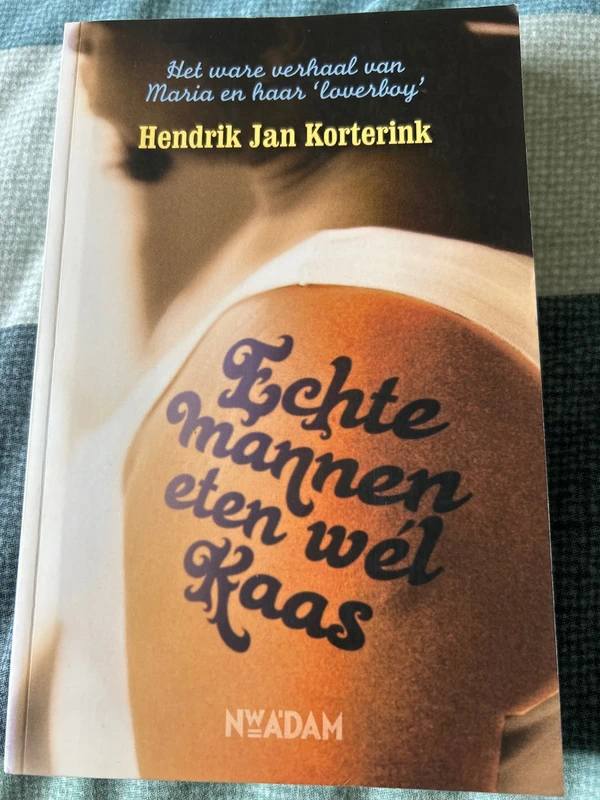 Echte mannen eten wel kaas - Hendrik Jan Korterink