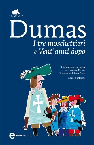 I tre moschettieri e Vent'anni dopo (eNewton Classici) - Classici Letteratura na