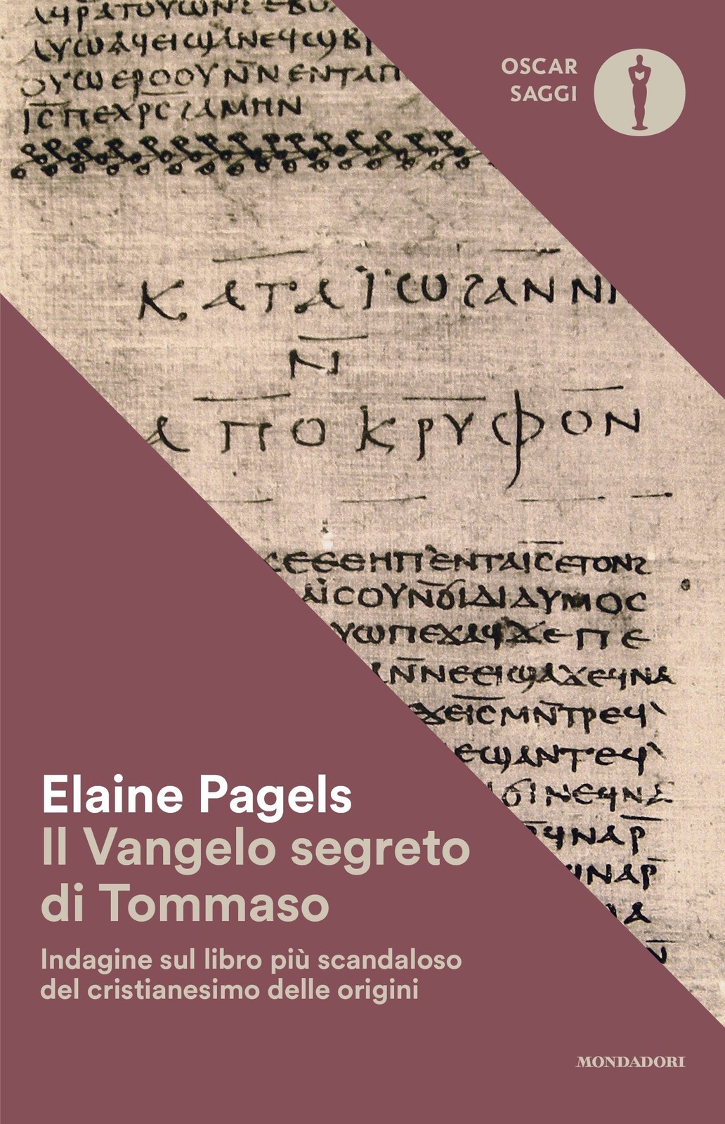 Il vangelo segreto di Tommaso: Indagine sul libro più scandaloso del