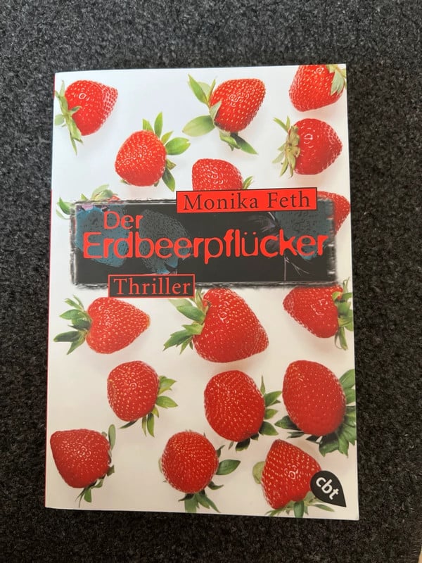 Der Erdbeerpflücker - Thriller von Monika Feth