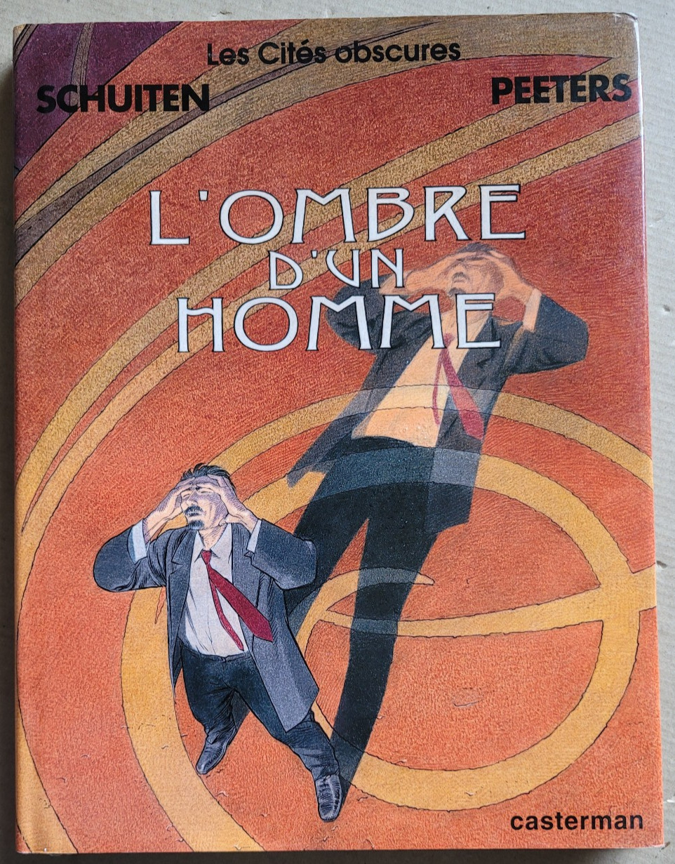 Les Cités Obscures T 7 L'Hombre d'un Homme SCHUITEN PEETERS éd Casterman 1999 EO