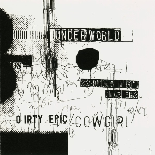 Underworld – Dirty Epic / Cowgirl CD [1994, Wax Trax!  / TVT] like new MINT