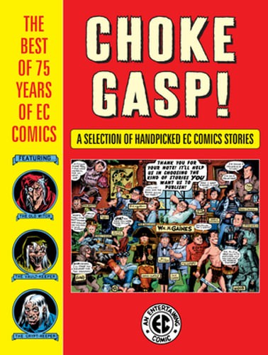 Choke Gasp! the Best of 75 Years of EC Comics by Harvey Kurtzman: Used
