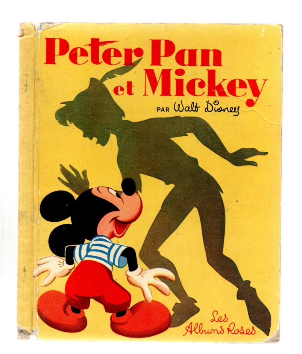 LES ALBUMS ROSES. PETER PAN ET %ICKEY. Images WALT DISNEY. 1955. EO.