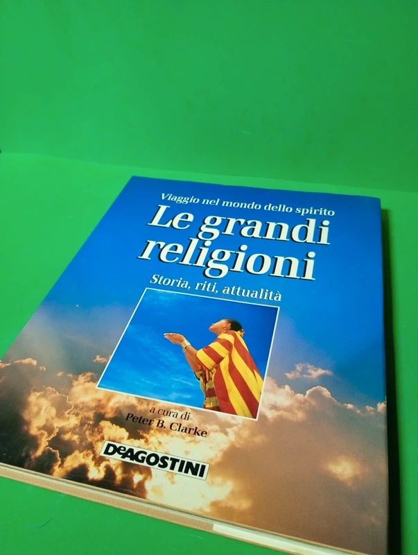 Libro "Viaggio nel mondo dello spirito - Le grandi religioni" a cura di Peter B. Clarke (DeAgostini)