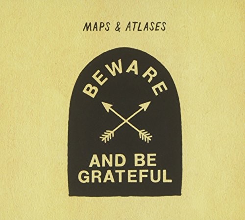 MAPS & ATLASES - Beware And Be Grateful - CD - **BRAND NEW/STILL SEALED**