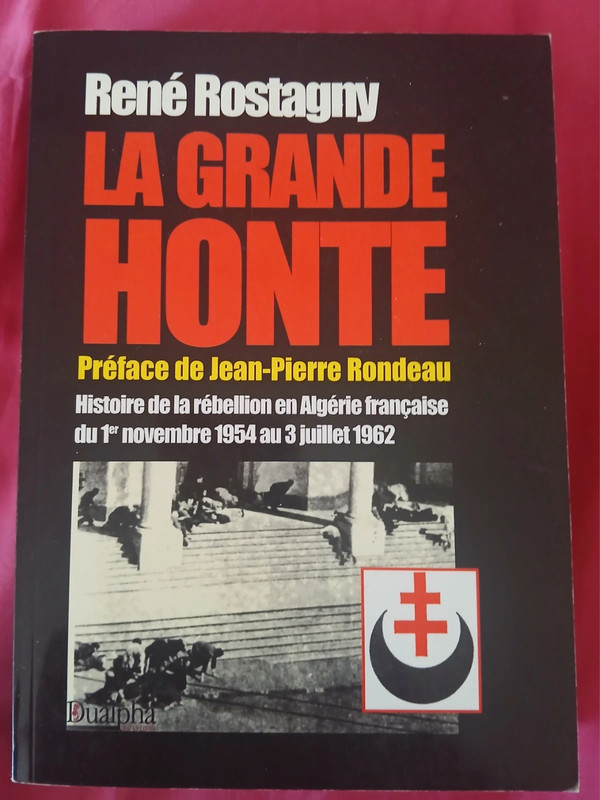 La grande honte ( histoire de la rébellion en Algérie française  )
