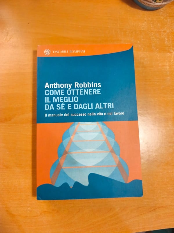Anthony Robbins, Come ottenere il meglio da sé e dagli altri