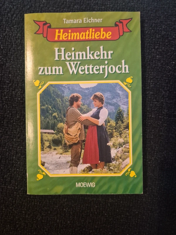 Heimatroman Heimatliebe Heimkehr zum Wetterjoch Tamara Eichner Moewig