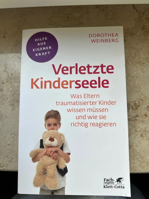 Verletzte Kinderseele: Was Eltern traumatisierter Kinder wissen müssen und wie sie richtig reagieren