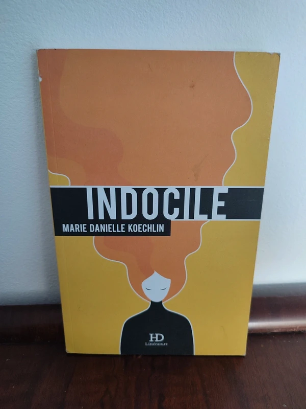 Marie Danielle Koechlin : Indocile