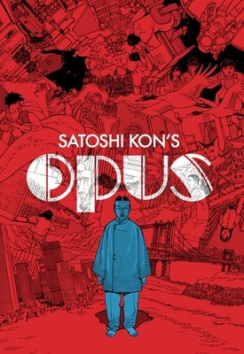 Satoshi Kon's: Opus by Kon, Satoshi