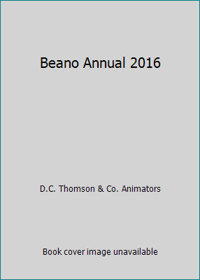 Beano Annual 2016 di D.C. Thomson & Co. Animatori