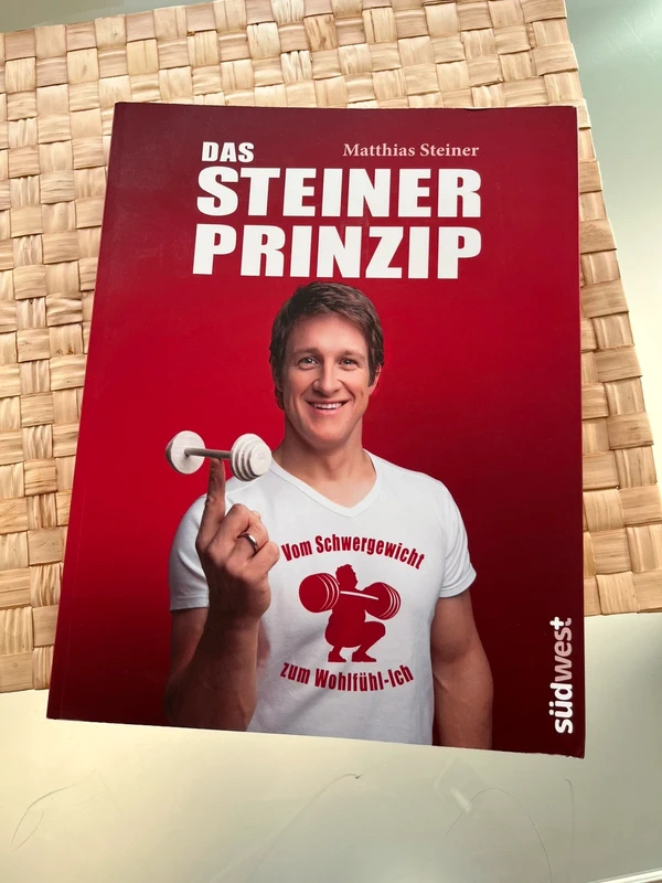 Das Steiner Prinzip: Vom Schwergewicht zum Wohlfühl-Ich: Einfach abnehmen ohne Diät, mit den Tipps d