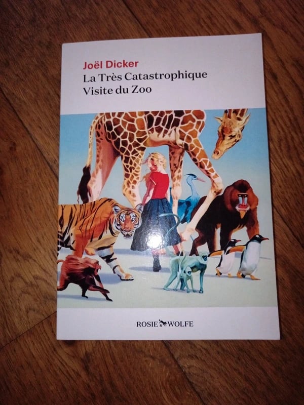 La Très Catastrophique Visite du Zoo - Joël Dicker