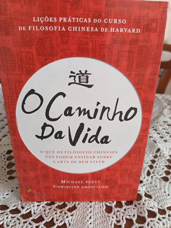 O caminho da vida- lições práticas do curso de filosofia chinesa Harvard