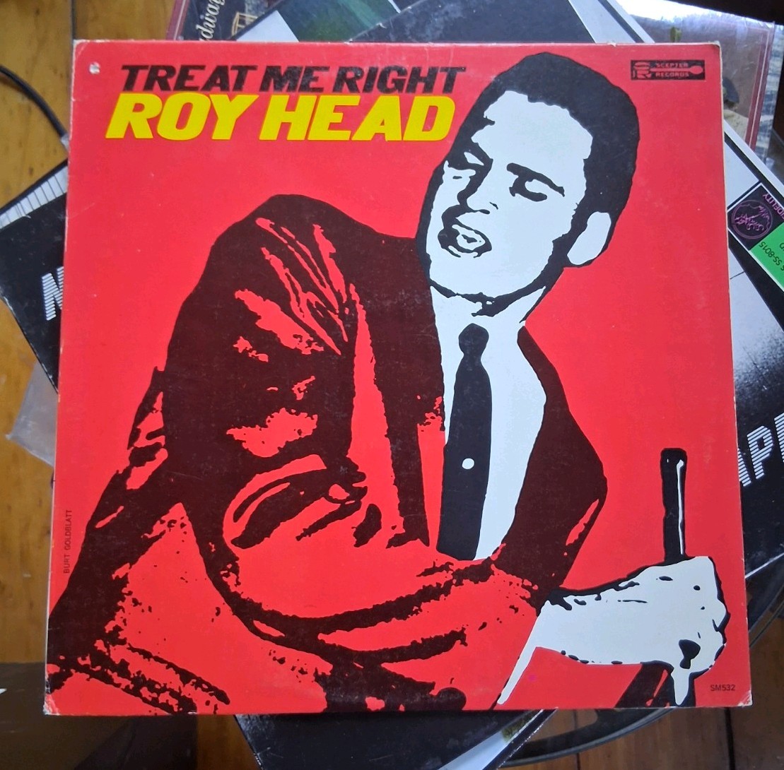 ROY HEAD " Treat Her Right " LP