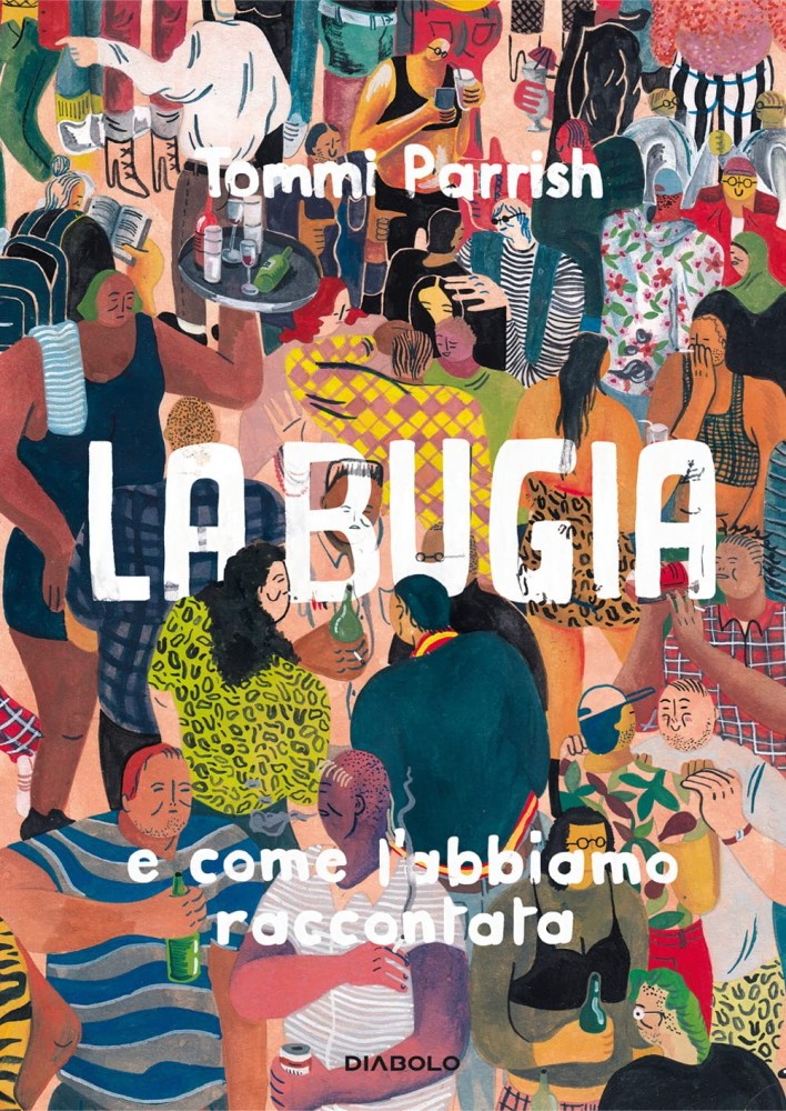 Tommi Parrish LA BUGIA E COME L'ABBIAMO RACCONTATA Diablo