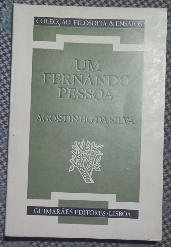 Um Fernando Pessoa e Antologia de Releitura, de Agostinho da Silva.