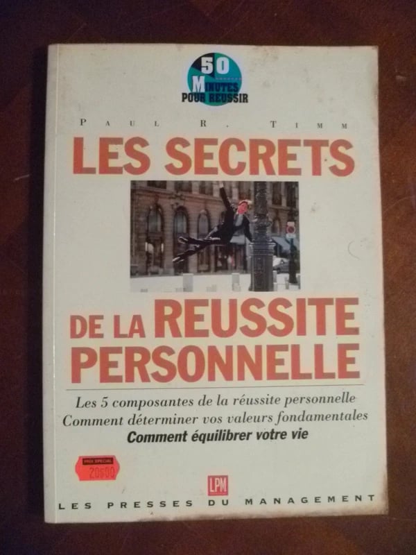 Les secrets de la réussite personnelle - Le succès au quotidien, méthode pratique, par Paul-R Timm