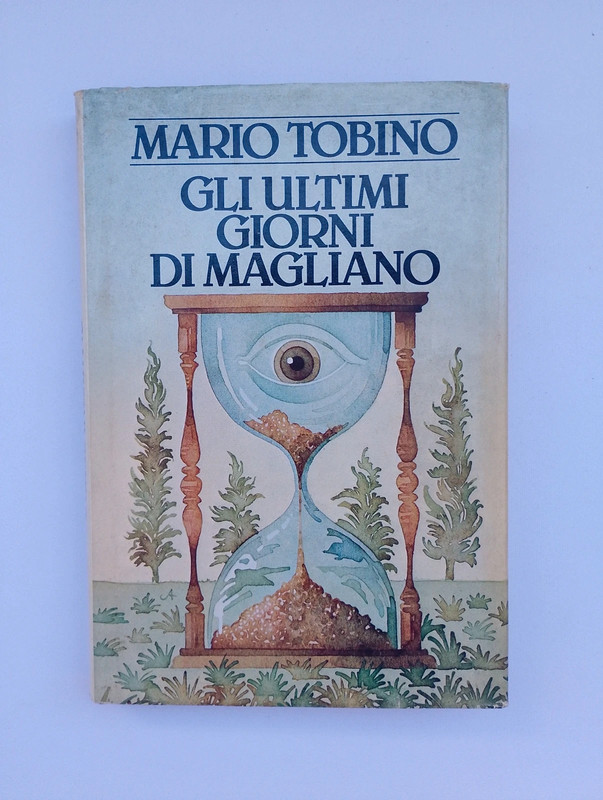 Gli Ultimi Giorni Di Magliano - Mario Tobino - Prima Edizione Mondadori 1982