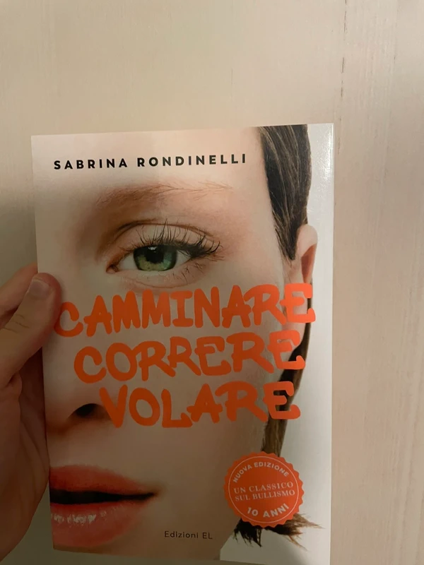 Camminare correre volare. Nuova Edizione - Sabrina Rondinelli
