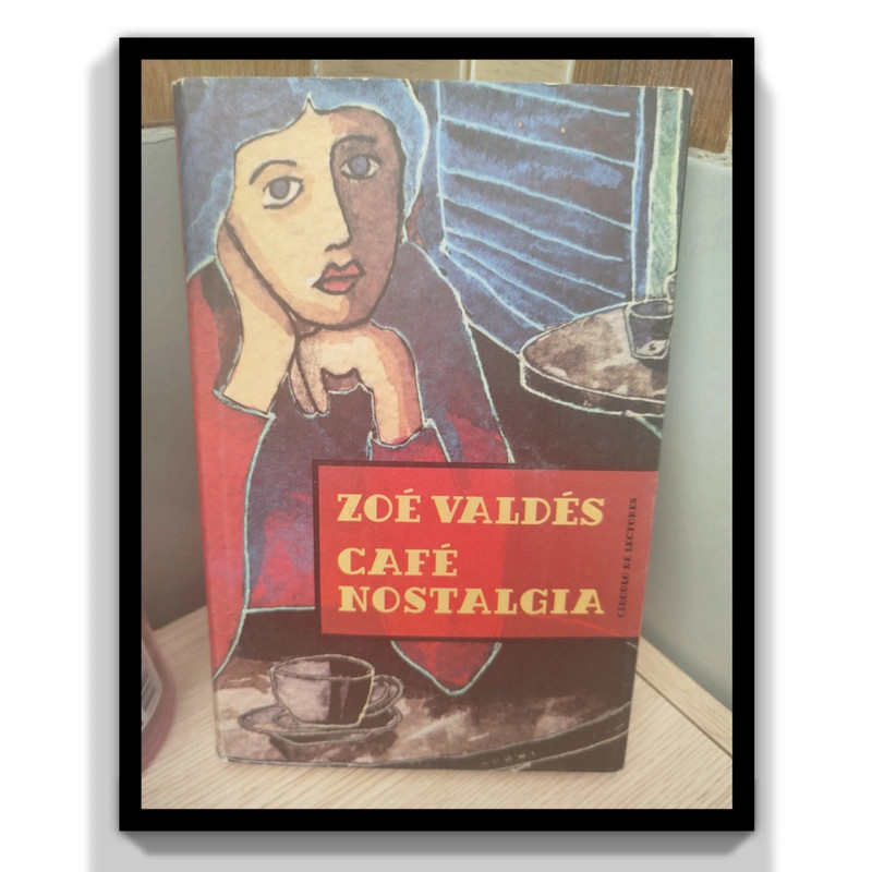 Libro Café Nostalgia Zoé Valdés 1998
