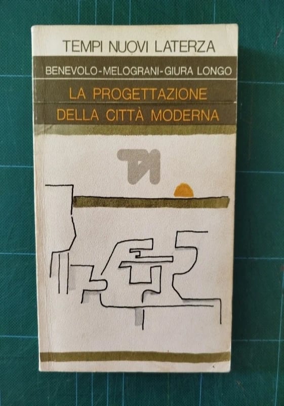 L. Benevolo; C. Melograni; T. Giura Longo, La progettazione della città moderna.