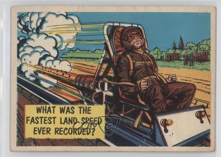 1957 Topps Isolation Booth Qual è stata la velocità terrestre più veloce mai registrata? 0u7