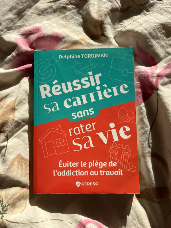 Réussir sa carrière sans rater sa vie