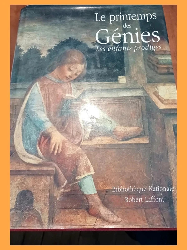 Le printemps des génies - Les enfants prodiges 9782221075784