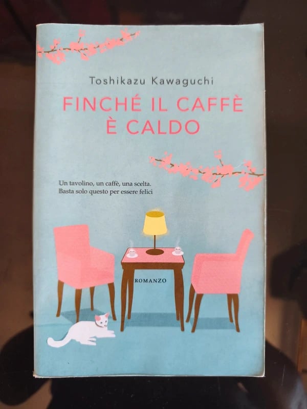 Finché il caffè è caldo - Toshikazu Kawaguchi (Garzanti / Superpocket)