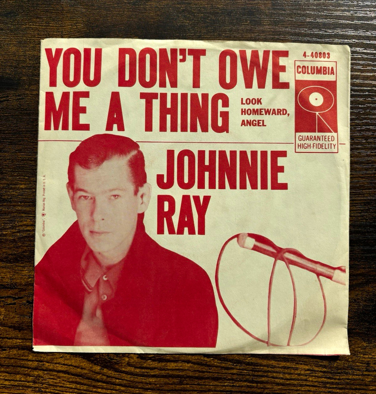 Johnnie Ray You Don't Owe Me A Thing Look Homeward Angel 45 Columbia 4-40803 PS