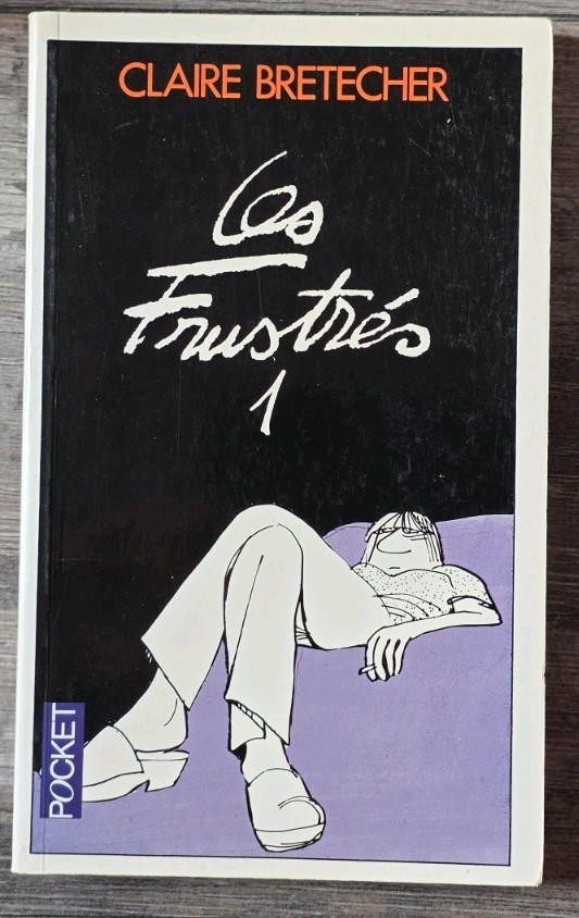 LES FRUSTRES N°1  Claire Bretecher POCKET BD 1987 version Française.