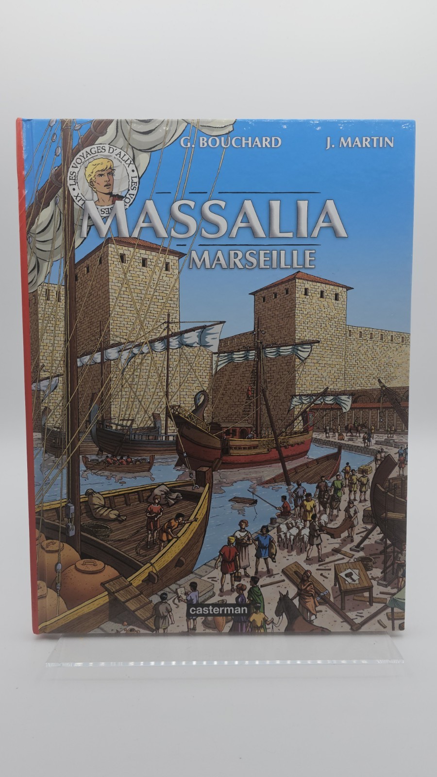 Les Voyages d’Alix – Massalia Marseille – Casterman 2013 – Épuisé