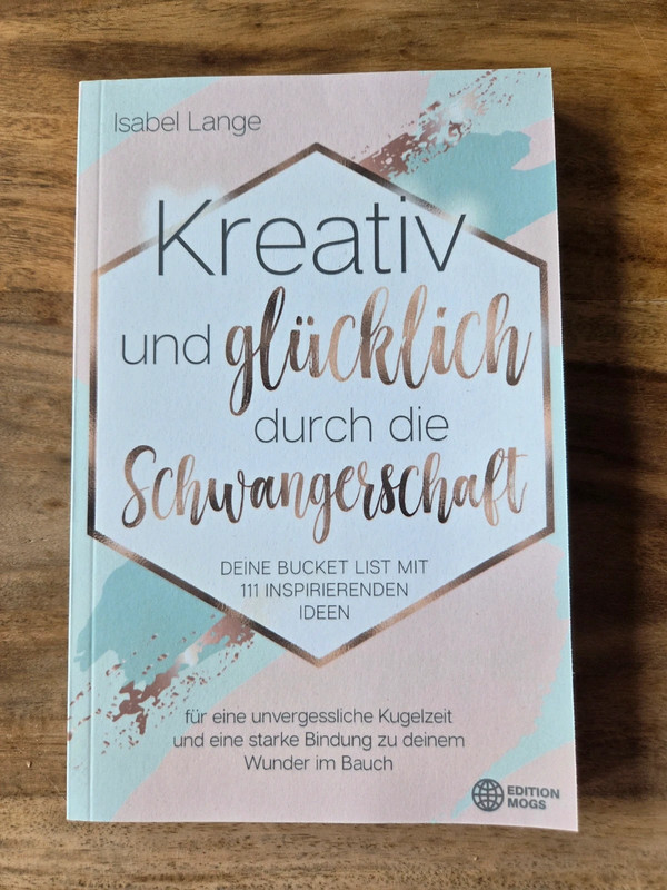 Kreativ und glücklich durch die Schwangerschaft