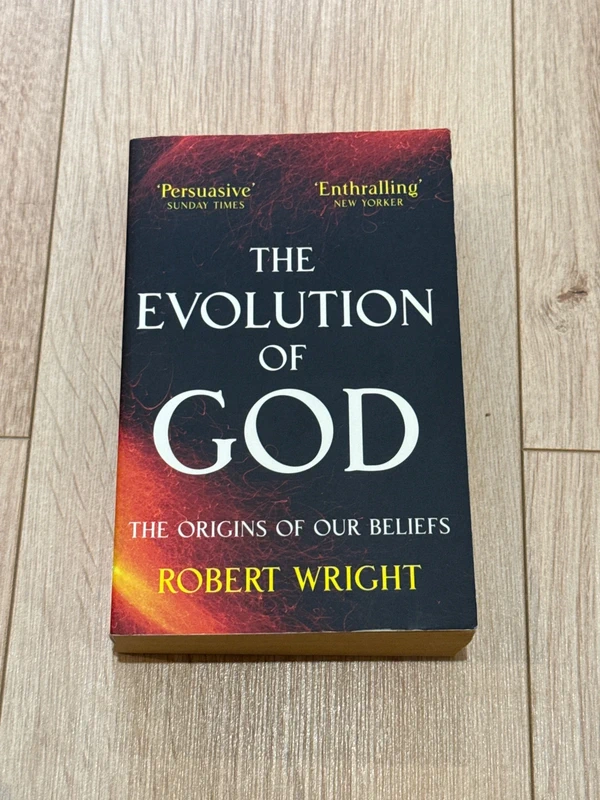 The Evolution Of God: The origins of our beliefs - Robert Wright