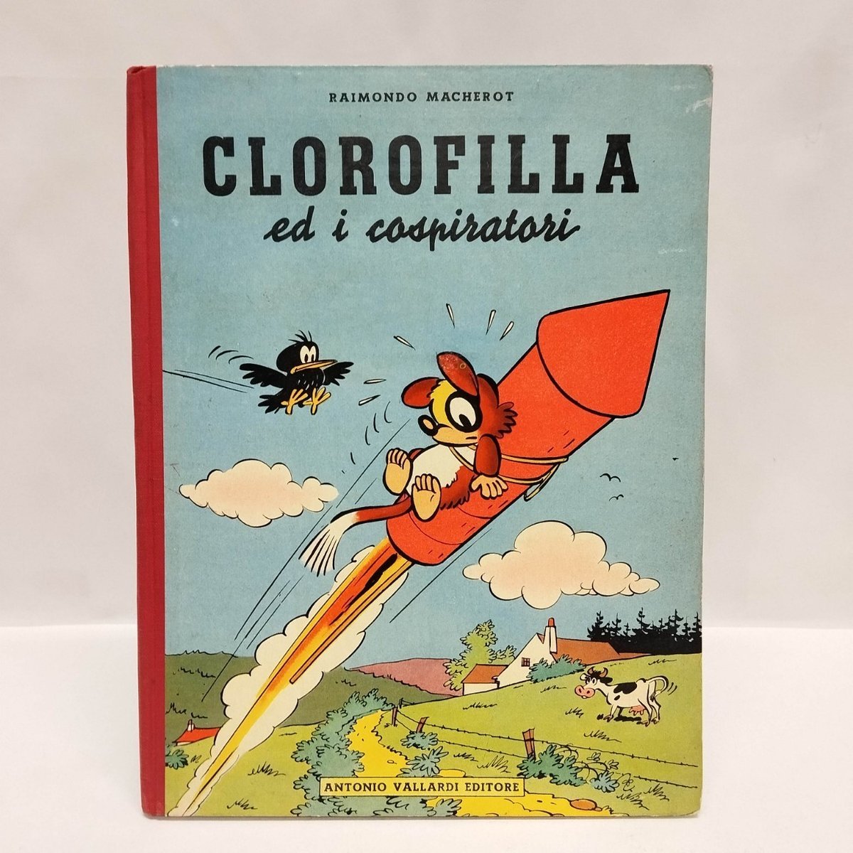CLOROFILLA ED I COSPIRATORI  - RAIMONDO MACHEROT - ED. VALLARDI 1956 - [BO-28]